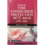 Lexman’s Digest on The Consumer Protection Act, 2019 (1993-2023) by Professor Jai S. Singh